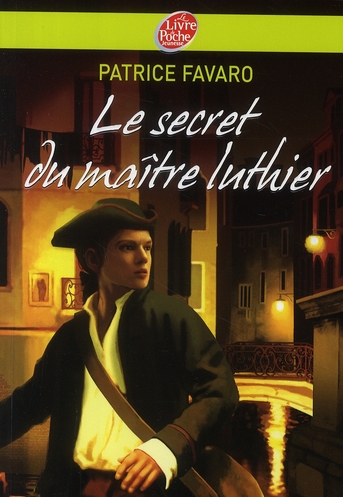 LE SECRET DU MAITRE LUTHIER - FAVARO/RONZON - HACHETTE