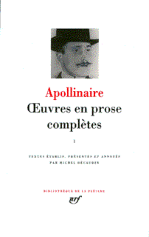 OEUVRES EN PROSE COMPLETES - VOL01 - APOLLINAIRE G. - GALLIMARD