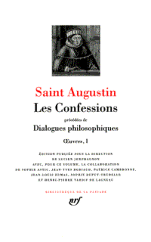 OEUVRES - T448 - LES CONFESSIONS - DIALOGUE S PHILOSOPHIQUES - AUGUSTIN SAINT - GALLIMARD