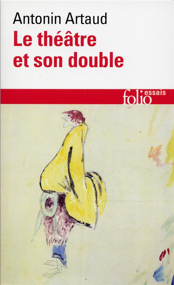 LE THEATRE ET SON DOUBLE / LE THEATRE DE SERAPHIN - ARTAUD ANTONIN - GALLIMARD