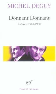 DONNANT DONNANT - (POEMES 1960-1980) - DEGUY MICHEL - GALLIMARD