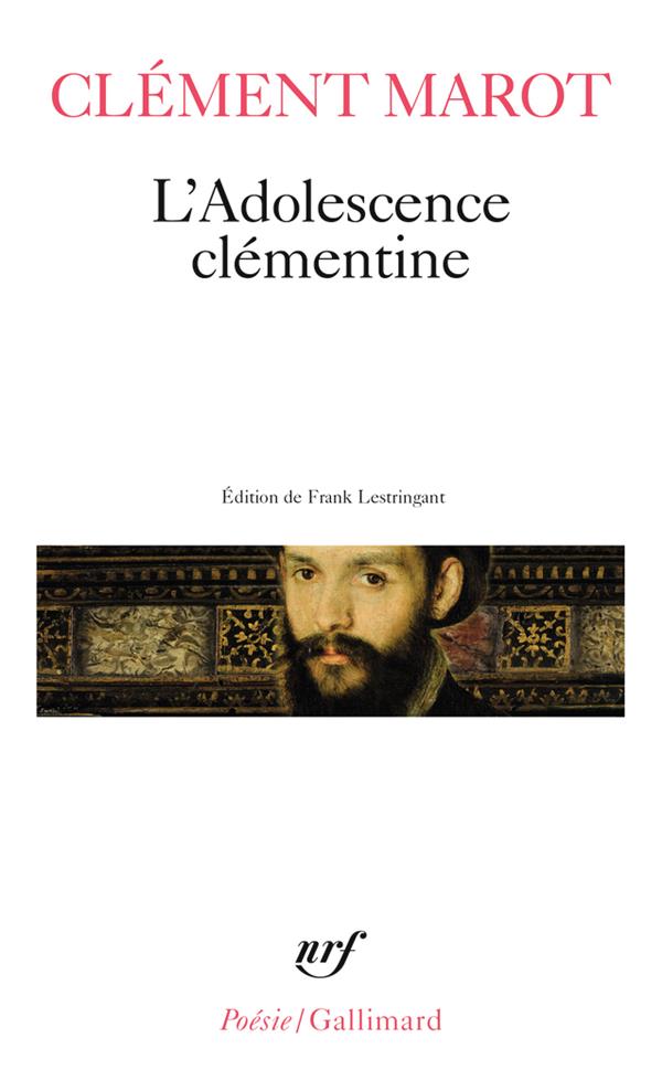 L-ADOLESCENCE CLEMENTINE / L- ENFER /DEPLORATION DE FLORIMOND ROBERTET /QUATORZE PSAUMES - MAROT CLEMENT - GALLIMARD