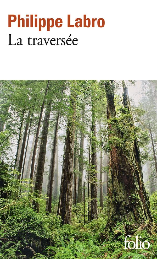LA TRAVERSEE - LABRO PHILIPPE - GALLIMARD