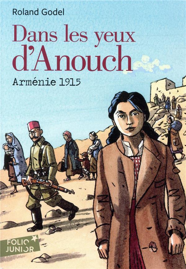 DANS LES YEUX D-ANOUCH - ARMENIE, 1915 - GODEL ROLAND - GALLIMARD