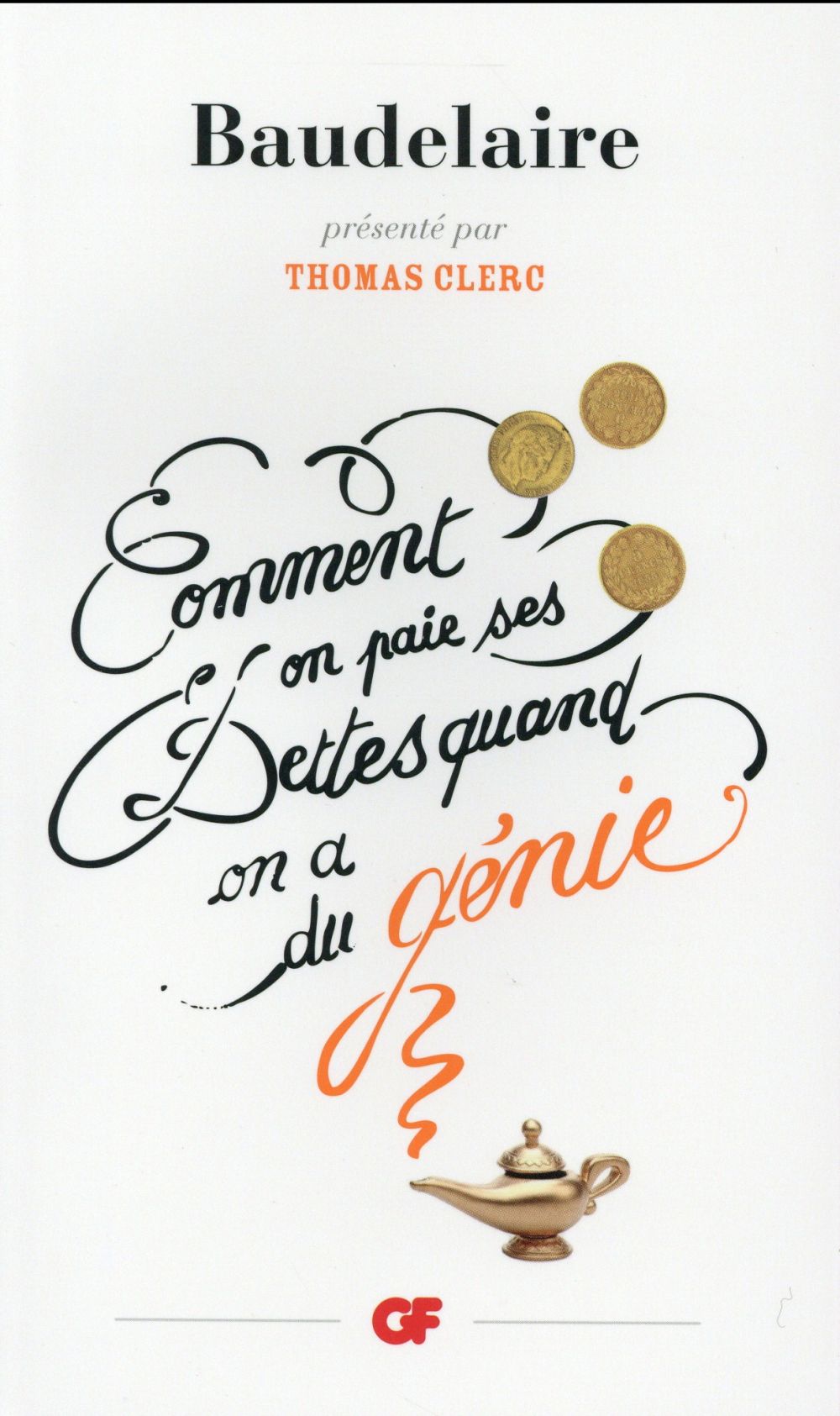 COMMENT ON PAIE SES DETTES QUAND ON A DU GENIE - BAUDELAIRE CHARLES - Flammarion
