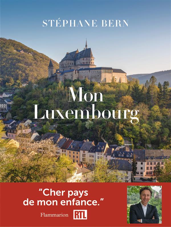 MON LUXEMBOURG - BERN/LAUBIER - Flammarion