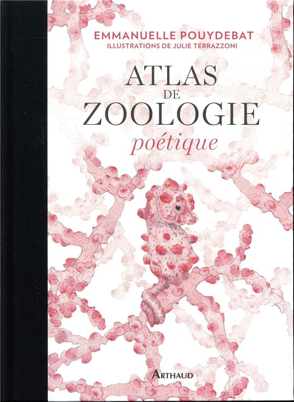 ATLAS DE ZOOLOGIE POETIQUE - POUYDEBAT/TERRAZZONI - FLAMMARION