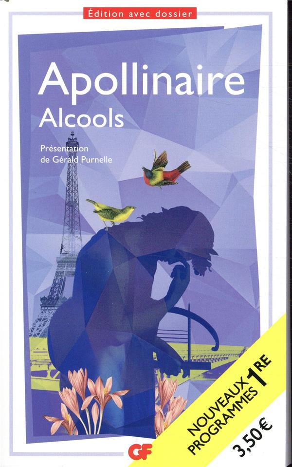 ALCOOLS - BAC 2022 - PARCOURS MODERNITE POETIQUE ? - APOLLINAIRE G. - FLAMMARION
