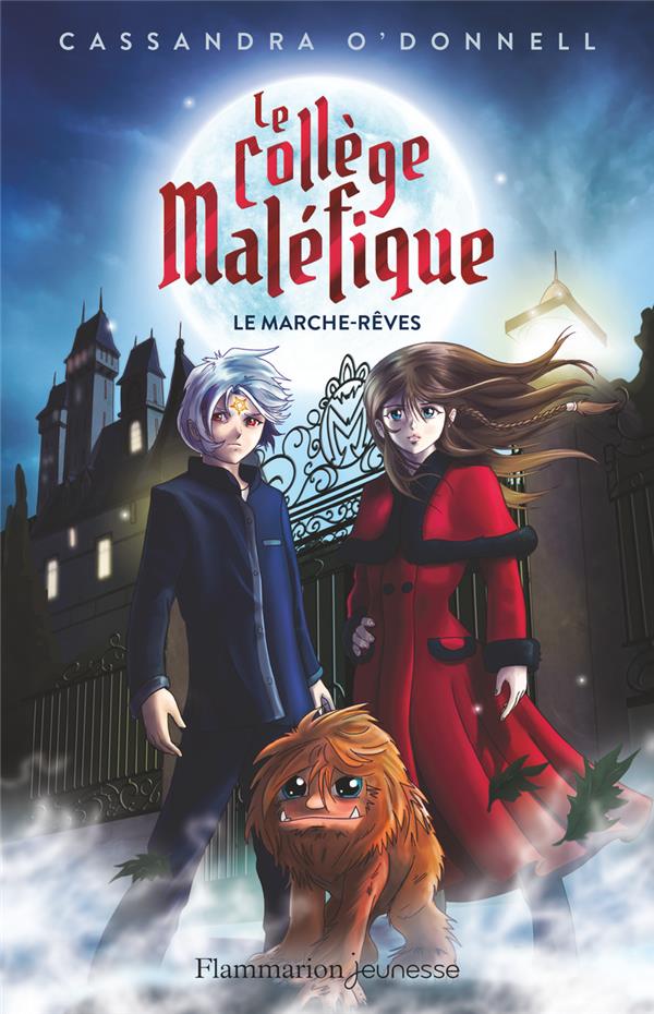 LE COLLEGE MALEFIQUE - T01 - LE COLLEGE MALEFIQUE - VOL01 - LE MARCHE-REVES - O-DONNELL CASSANDRA - FLAMMARION