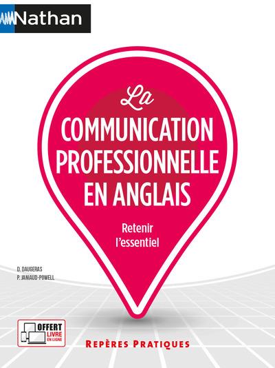 LA COMMUNICATION PROFESSIONNELLE EN ANGLAIS (REPERES PRATIQUES N 18) 2021 - VOL18 - DAUGERAS - CLE INTERNAT