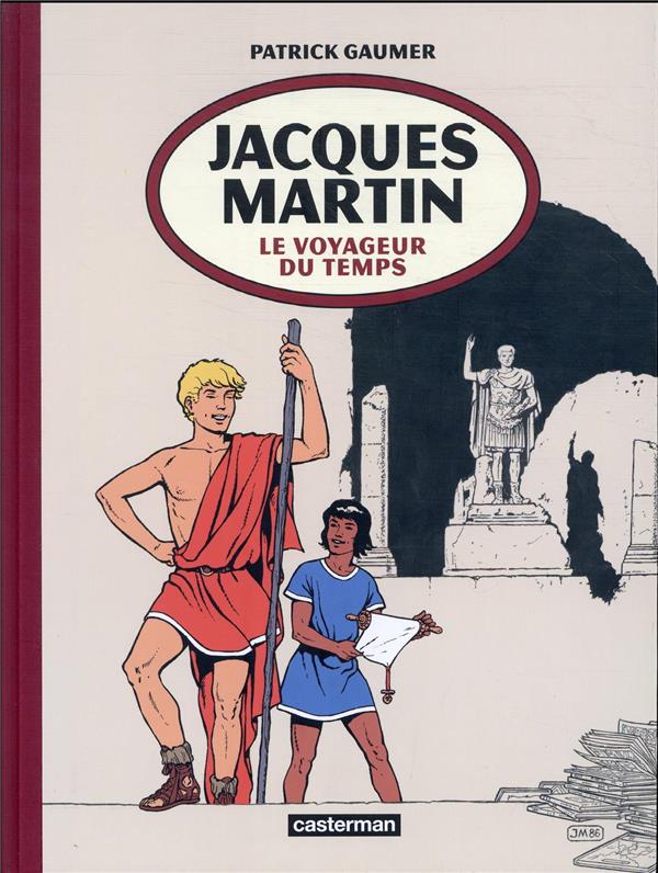 JACQUES MARTIN, LE VOYAGEUR DU TEMPS - MARTIN/GAUMER - CASTERMAN