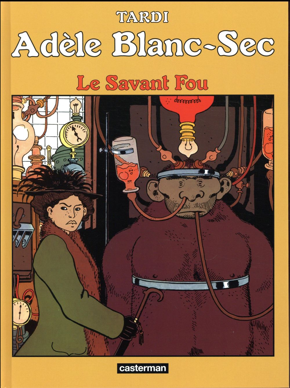 ADELE BLANC-SEC - T03 - LE SAVANT FOU - TARDI/DELOBEL - Casterman