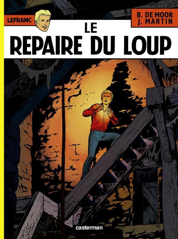 LES ALBUMS DE LEFRANC - T04 - LE REPAIRE DU LOUP - MARTIN/DE MOOR - CASTERMAN