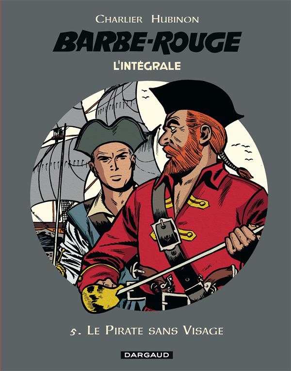 BARBE-ROUGE - INTEGRALES - TOME 5 - LE PIRATE SANS VISAGE - CHARLIER JEAN-MICHEL - Dargaud