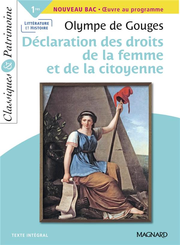 LA DECLARATION DES DROITS DE LA FEMME ET DE LA CITOYENNE - BAC FRANCAIS 1RE 2022 - CLASSIQUES ET PAT - GOUGES OLYMPE - MAGNARD