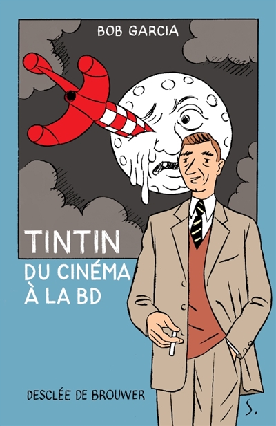 TINTIN, DU CINEMA A LA BD - GARCIA BOB - Desclee De Brouwer