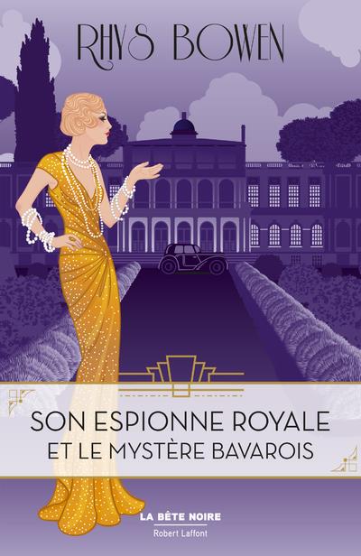 SON ESPIONNE ROYALE ET LE MYSTERE BAVAROIS - TOME 2 - VOL02 - BOWEN RHYS - ROBERT LAFFONT