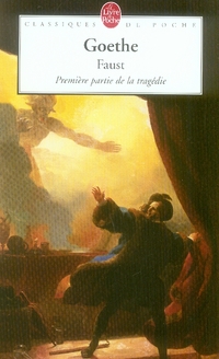 FAUST - PREMIERE PARTIE DE LA TRAGEDIE - GOETHE J W. - LGF/Livre de Poche