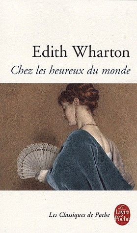 CHEZ LES HEUREUX DU MONDE - WHARTON EDITH - LGF/Livre de Poche