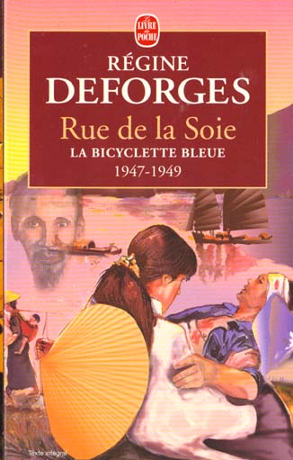 RUE DE LA SOIE (LA BICYCLETTE BLEUE, TOME 5) - LA BICYCLETTE BLEUE 1947- 1949 - DEFORGES REGINE - LGF/Livre de Poche