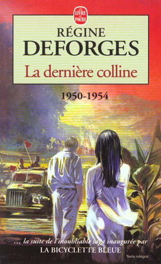 LA DERNIERE COLLINE ( LA BICYCLETTE BLEUE, TOME 6) - LA BICYCLETTE BLEUE 1950-1954 - DEFORGES REGINE - LGF/Livre de Poche