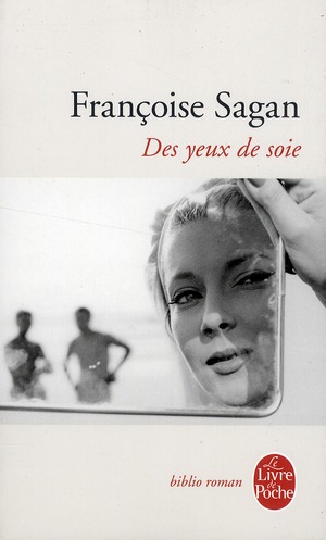 DES YEUX DE SOIE - SAGAN FRANCOISE - LGF/Livre de Poche