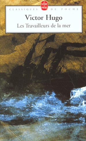 LES TRAVAILLEURS DE LA MER - HUGO VICTOR - LGF/Livre de Poche