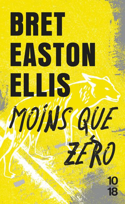 MOINS QUE ZERO - ELLIS BRET EASTON - 10 X 18