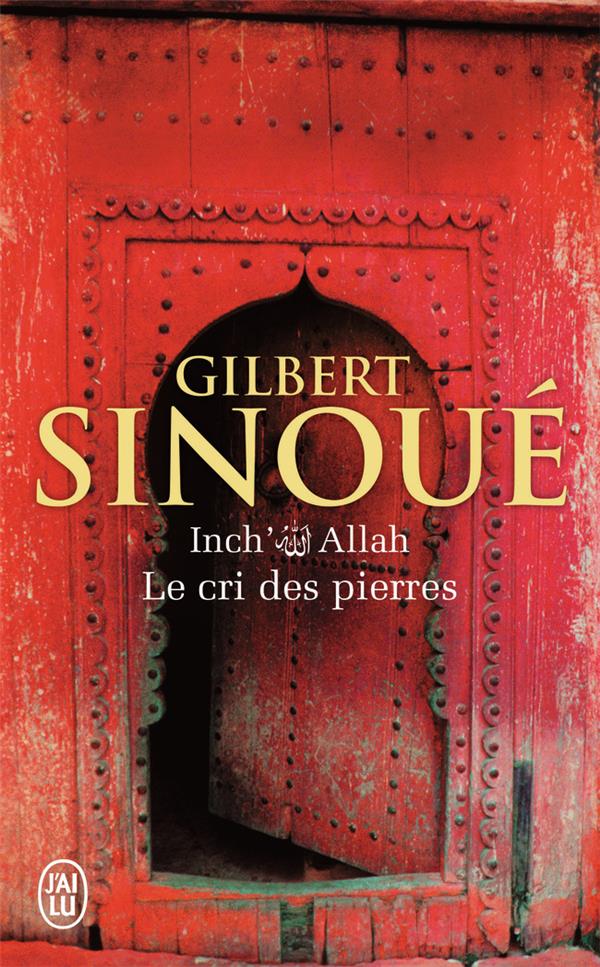INCH-ALLAH - VOL02 - LE CRI DES PIERRES - SINOUE GILBERT - J'AI LU