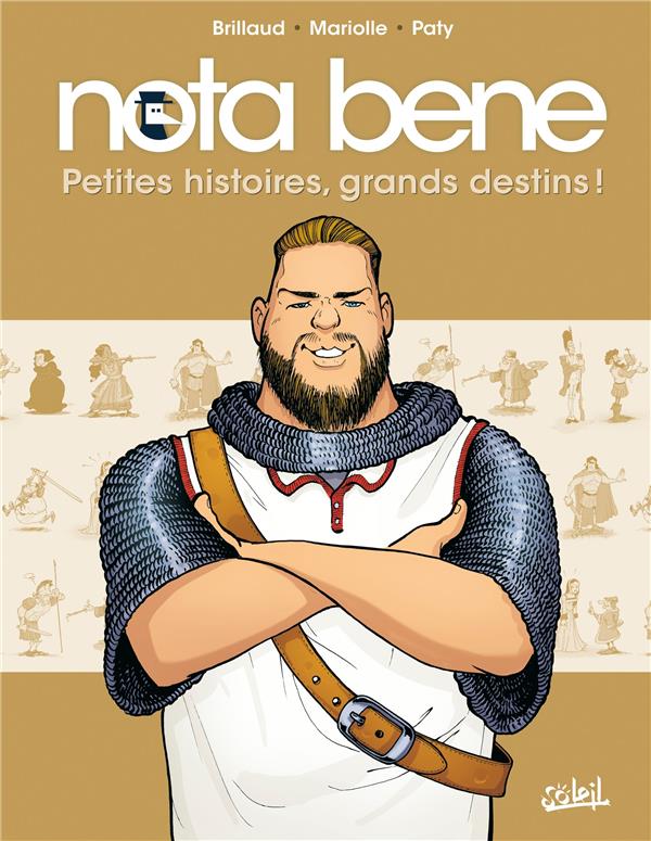 NOTA BENE T01 - PETITES HISTOIRES, GRANDS DESTINS ! - BRILLAUD/PATY - Soleil Productions