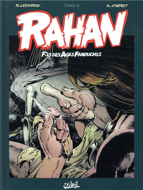 RAHAN - INTEGRALE T09 - LECUREUX/CHERET - Soleil Productions