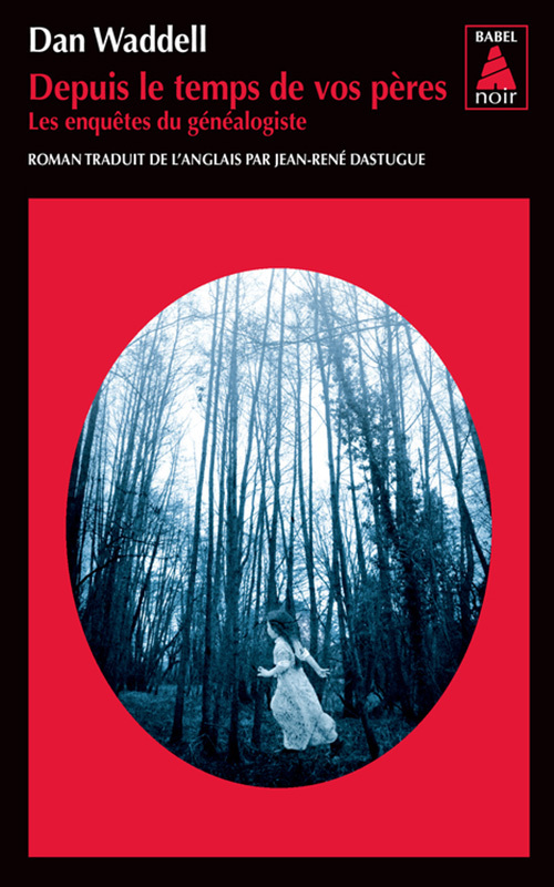DEPUIS LE TEMPS DE VOS PERES - LES ENQUETES DU GENEALOGISTE - Dan Waddell - ACTES SUD