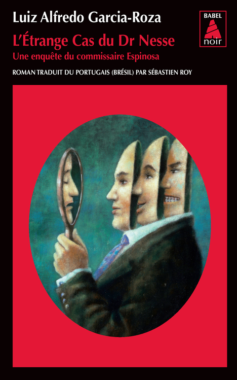 L'ETRANGE CAS DU DR NESSE  -  UNE ENQUETE DU COMMISSAIRE ESPINOSA - Luiz Alfredo Garcia-roza - ACTES SUD