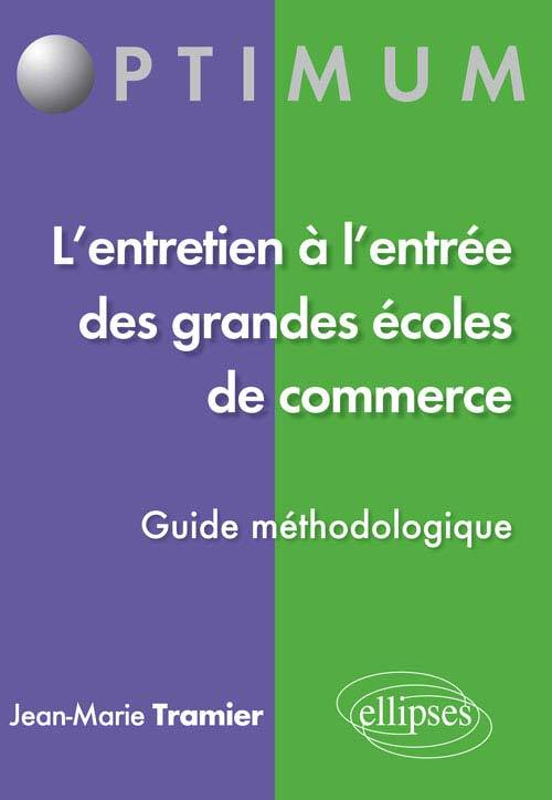 L ENTRETIEN A L ENTREE DES GRANDES ECOLES DE COMMERCE - Jean-Marie Tramier - ELLIPSES