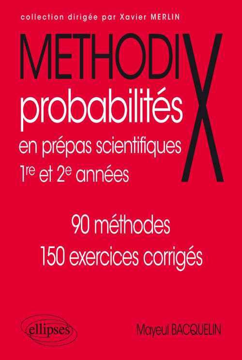 PROBABILITES EN PREPAS SCIENTIFIQUES 1RE ET 2E ANNEES - Mayeul Bacquelin - ELLIPSES