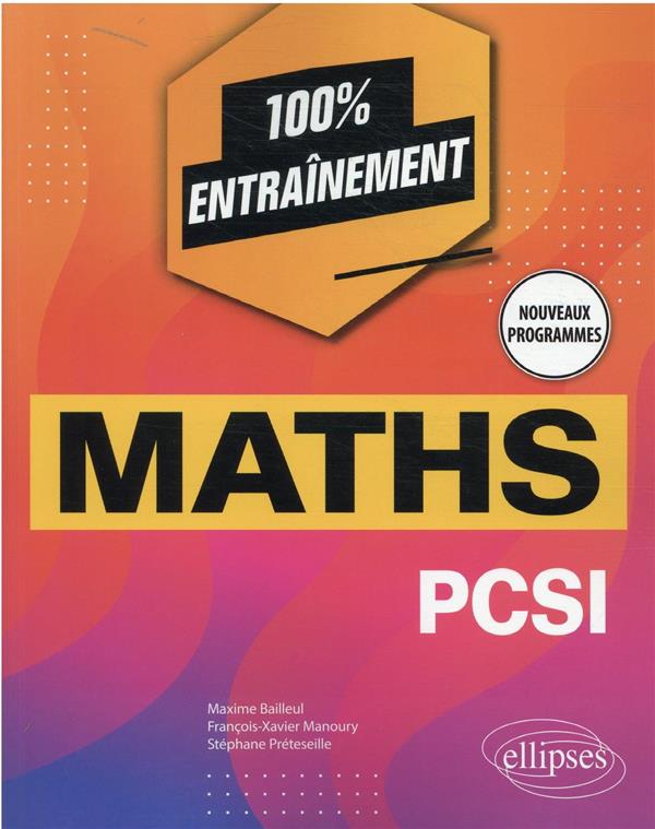 MATHEMATIQUES PCSI - NOUVEAUX PROGRAMMES - BAILLEUL/MANOURY - ELLIPSES MARKET