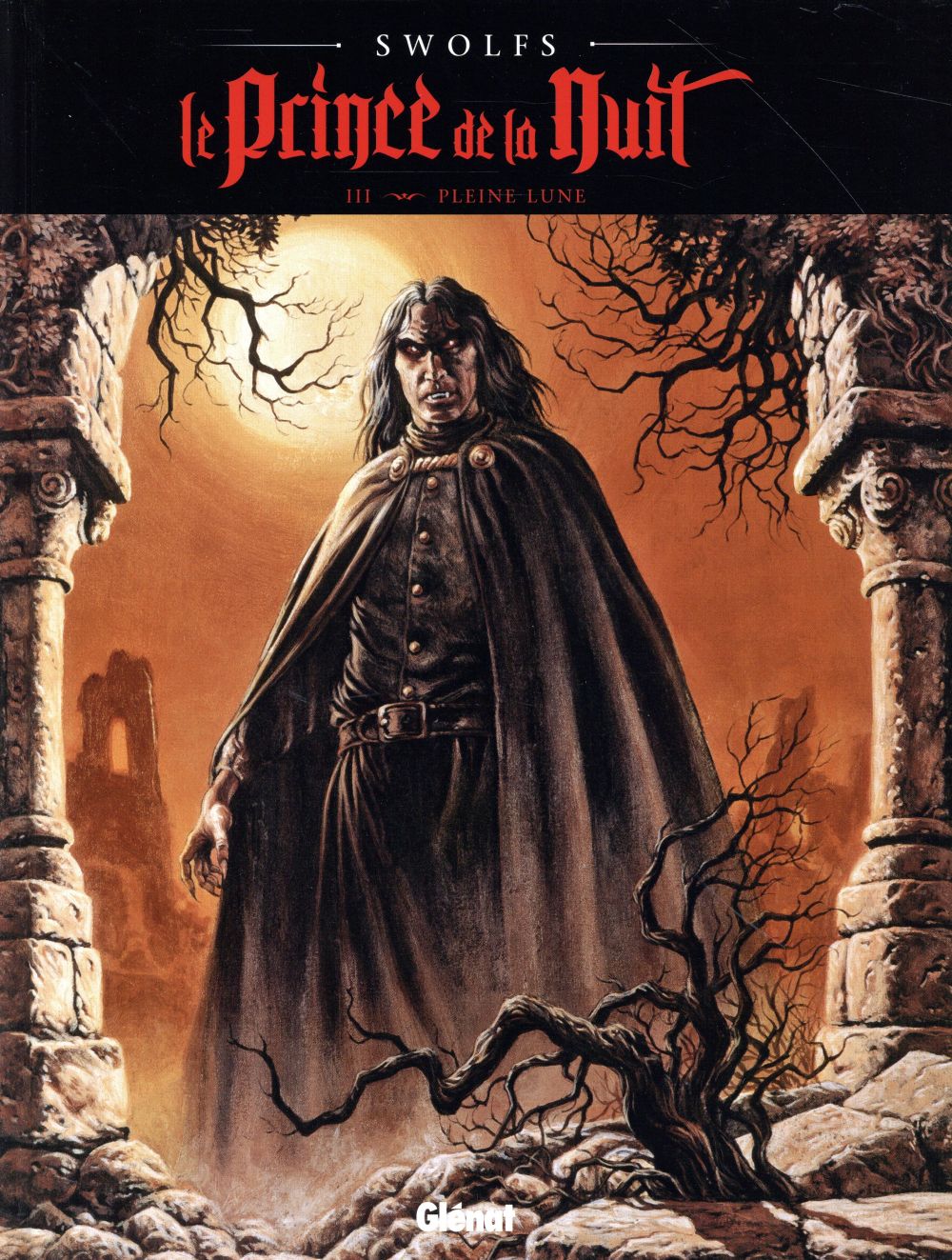 LE PRINCE DE LA NUIT - TOME 03 - PLEINE LUNE - SWOLFS YVES - Glénat