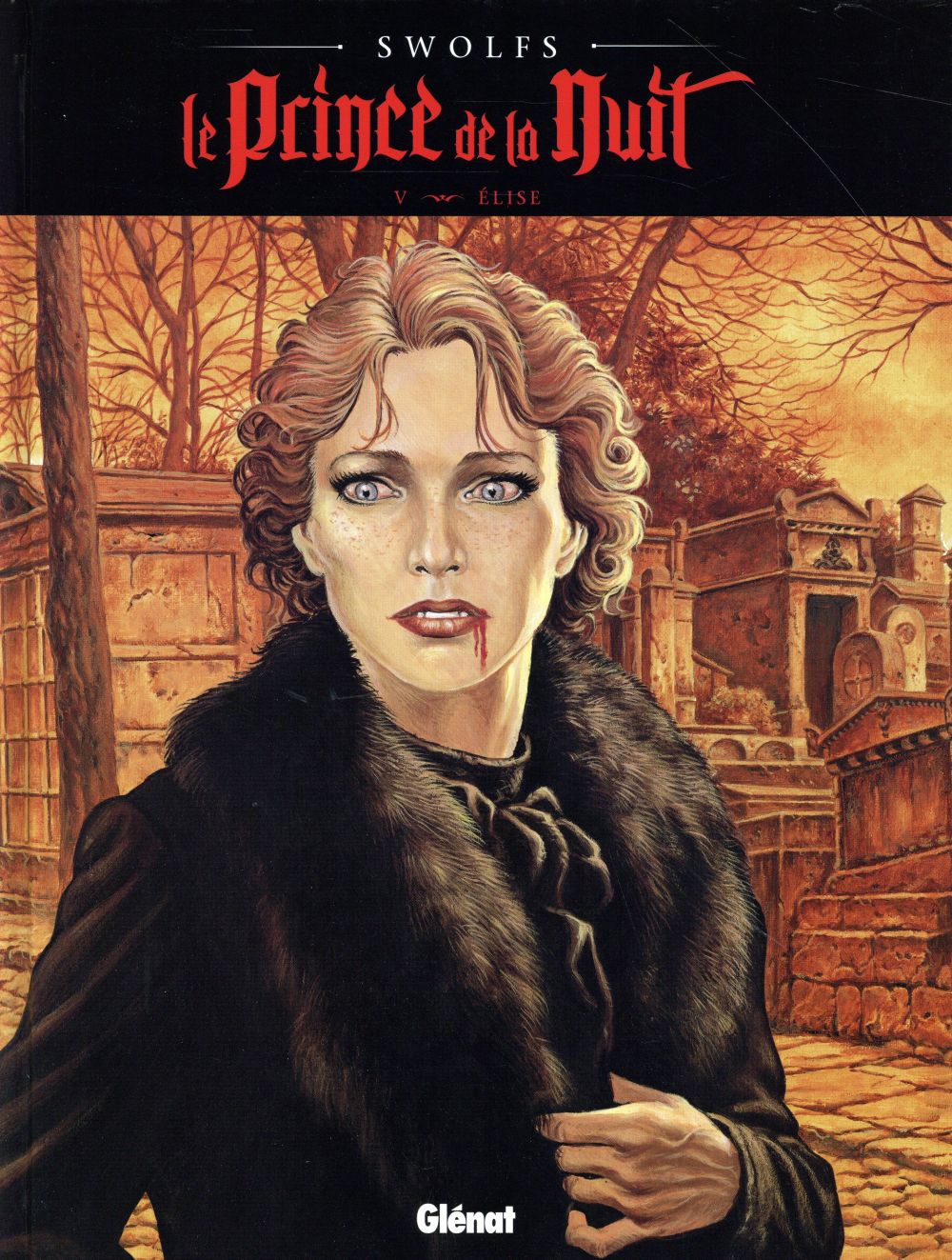 LE PRINCE DE LA NUIT - TOME 05 - ELISE - SWOLFS YVES - Glénat
