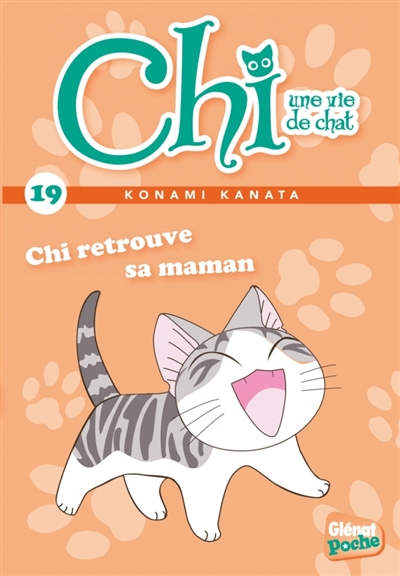 CHI - POCHE - TOME 19 - CHI RETROUVE SA MAM AN - KANATA/PETRONILLE - GLENAT