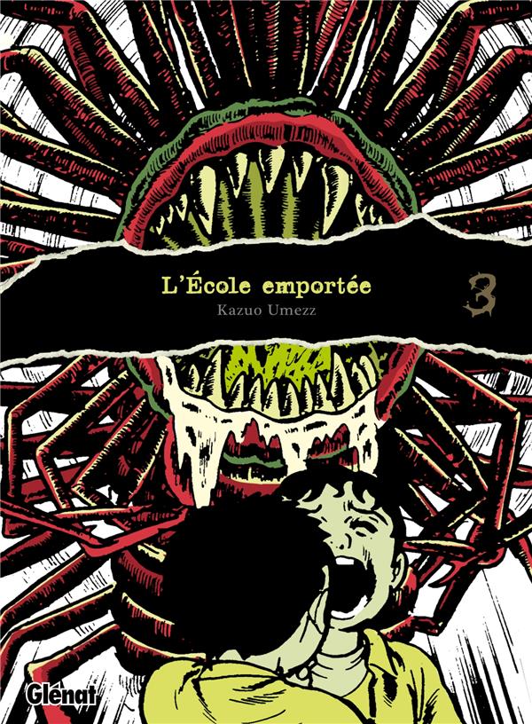 L-ECOLE EMPORTEE - EDITION ORIGINALE - TOME 03 - UMEZU (UMEZZ) KAZUO - GLENAT