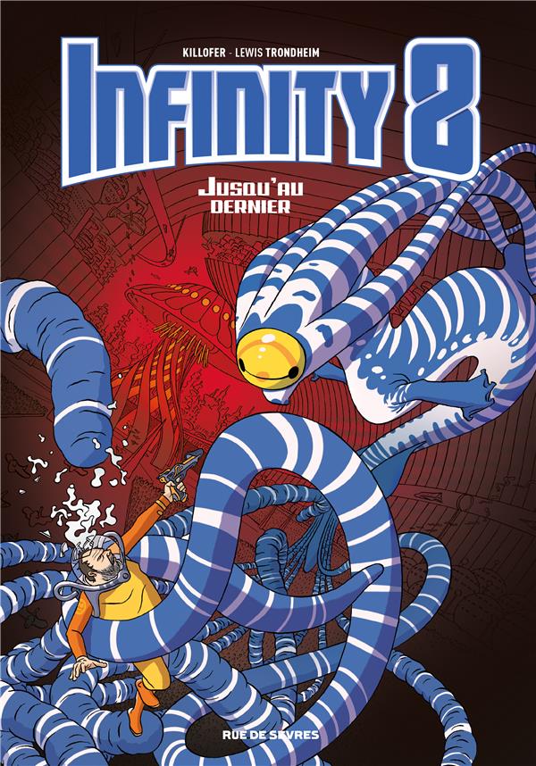 INFINITY 8 TOME 8 - JUSQU-AU DERNIER - TRONDHEIM LEWIS / KI - RUE DE SEVRES