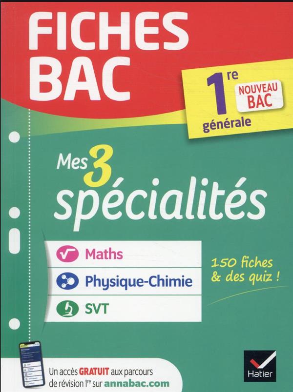 FICHES BAC MES 3 SPECIALITES 1RE GENERALE : MATHS, PHYSIQUE-CHIMIE, SVT - BAC 2022 - NOUVEAU PROGRAM - XXX - HATIER SCOLAIRE