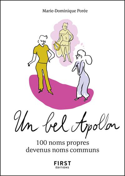 PETIT LIVRE - UN BEL APOLLON - 100 NOMS PROPRES DEVENUS NOMS COMMUNS - POREE M-D. - FIRST