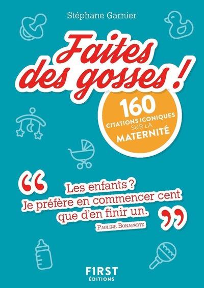 PETIT LIVRE DE FAITES DES GOSSES ! - GARNIER STEPHANE - FIRST