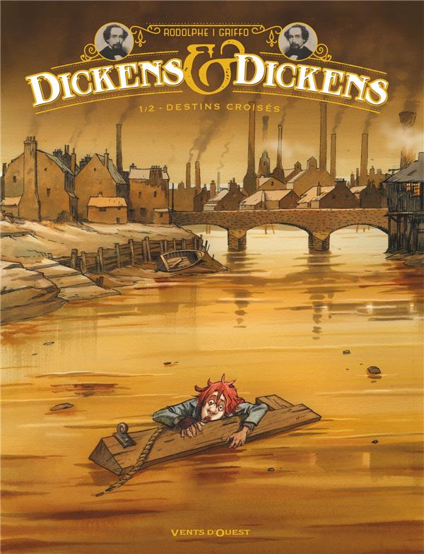 DICKENS & DICKENS - TOME 01 - DESTINS CROISES - RODOLPHE/GRIFFO - Vents d'ouest