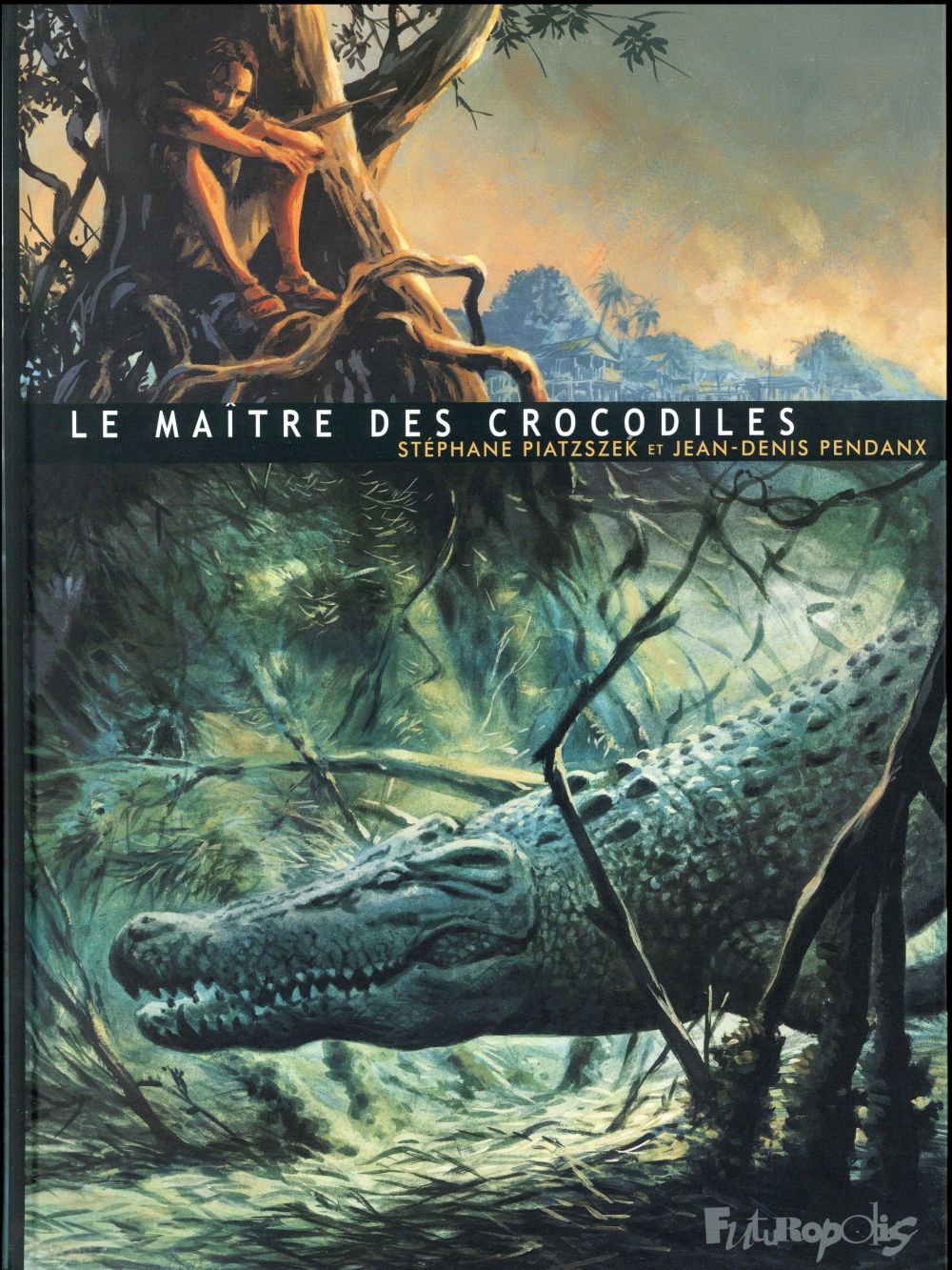 LE MAITRE DES CROCODILES - PENDANX/PIATZSZEK - Futuropolis