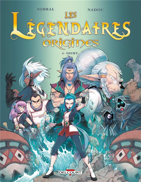 LES LEGENDAIRES - ORIGINES T04 - SHIMY - SOBRAL/NADOU - Delcourt