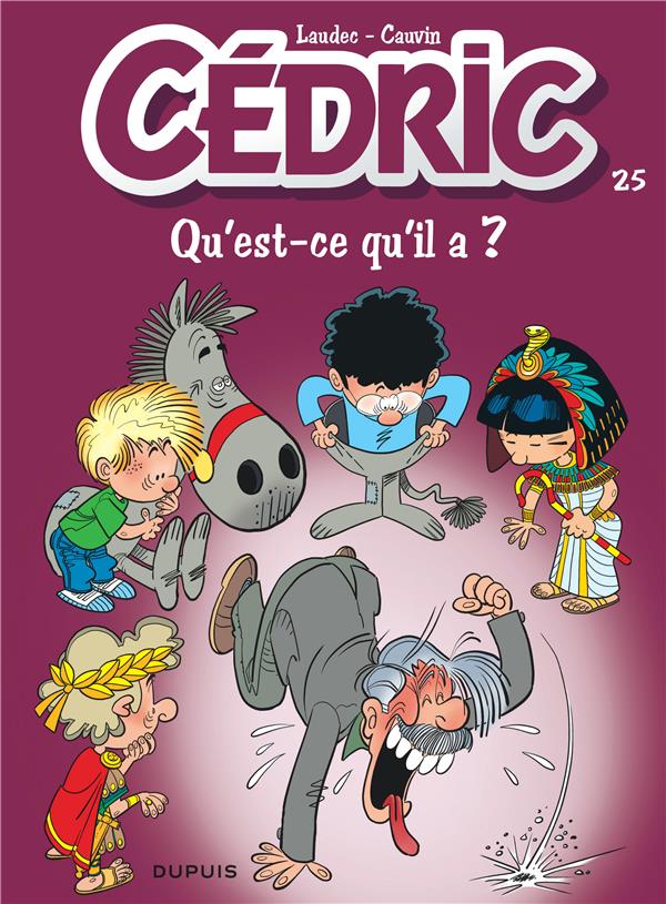 CEDRIC - TOME 25 - QU-EST-CE QU-IL A ? - LAUDEC/CAUVIN - DUPUIS