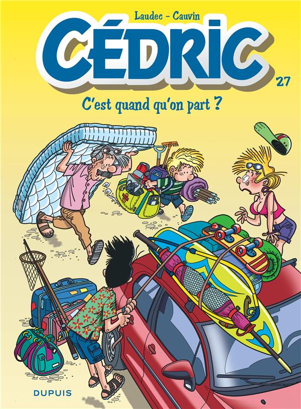 CEDRIC - TOME 27 - C-EST QUAND QU-ON PART ? - LAUDEC/CAUVIN - Dupuis