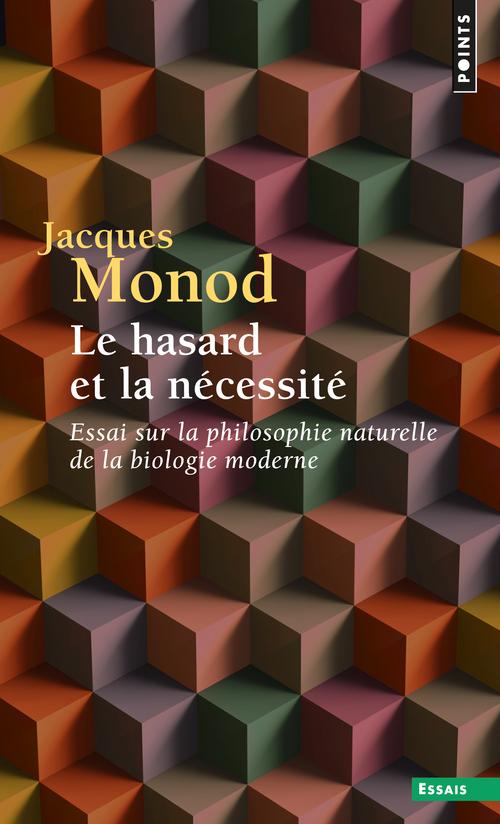 LE HASARD ET LA NECESSITE. ESSAI SUR LA PHILOSOPHIE NATURELLE DE LA BIOLOGIE MODERNE ((REEDITION)) - MONOD JACQUES - Points